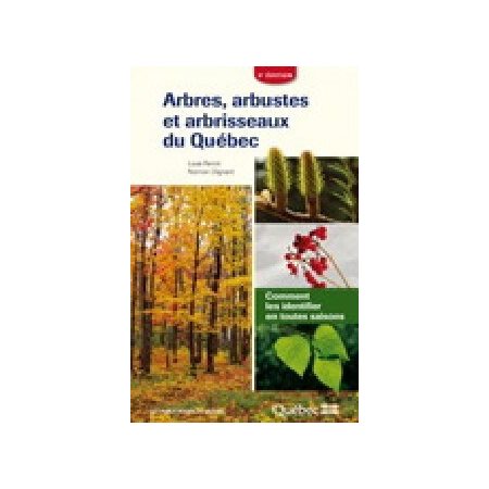 Arbres, arbustes et arbrisseaux du Québec (9e édition)