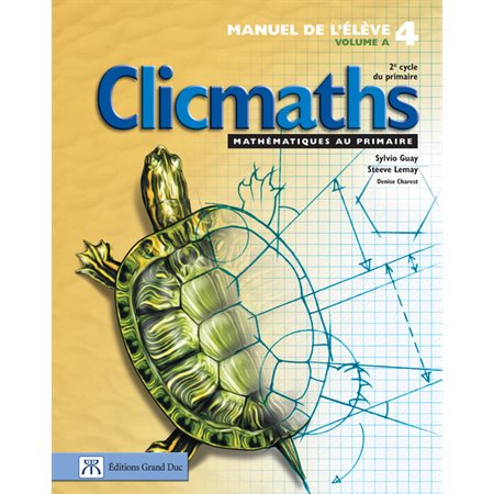 Clicmaths, 2e année du 2e cycle du primaire, manuel de l'élève 4, volume A ( 2971