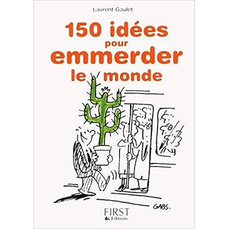 150 idées pour emmerder le monde