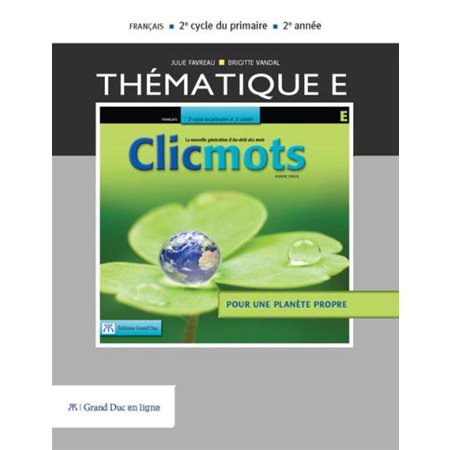 Clicmots, 4e année, manuel de l'élève E: Pour une planète propre ( 4042)