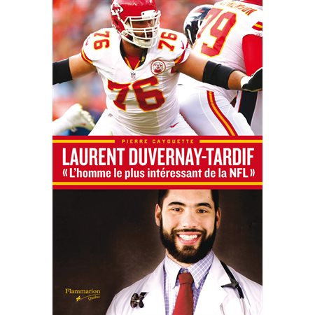 Laurent Duvernay-Tardif : L'homme le plus intéressant de la NFL