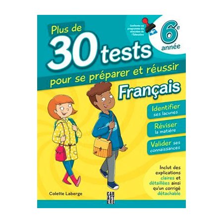 Français 6e année  /  Plus de 30 tests pour se préparer et réussir! ( 3e ed.)