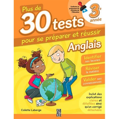Anglais 3e année  /  Plus de 30 tests pour se préparer et réussir! ( 3e ed.)