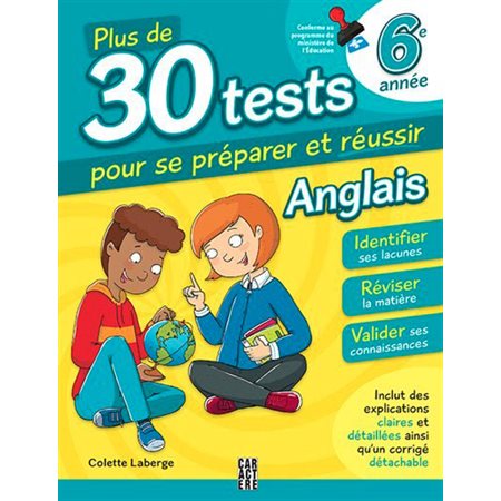Anglais 6e année  /  Plus de 30 tests pour se préparer et réussir! ( 3e ed.)