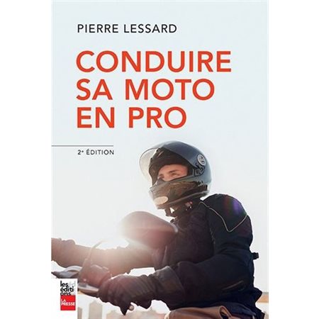 Conduire sa moto en pro ( 2e ed.)