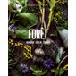 Forêt: identifier, cueillir, cuisiner: plantes comestibles du Québec