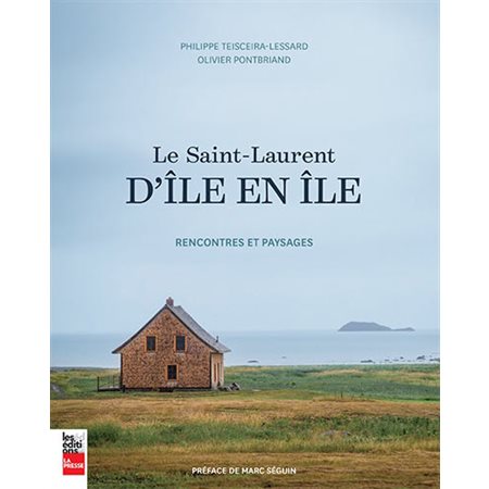 Le Saint-Laurent d'île en île: rencontres et paysages
