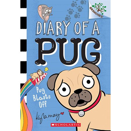 Pug blasts off, book 1, Diary of a pug