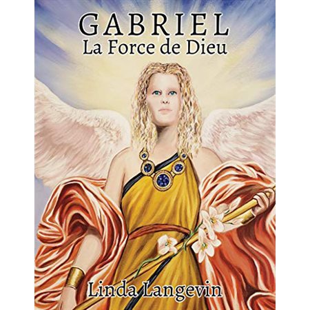Gabriel, la force de Dieu