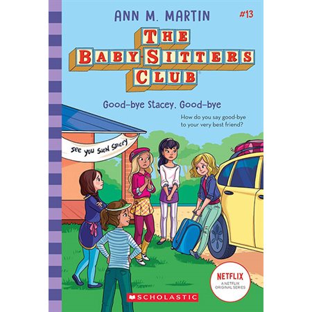 Good-Bye Stacey, Good-Bye. book 13, the Baby-Sitters Club