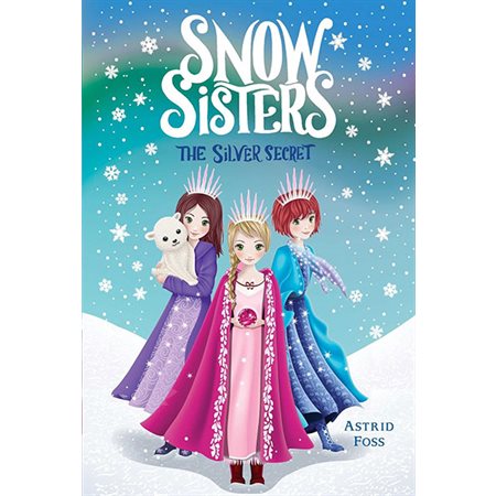 The Silver Secret, book 1, Snow Sisters