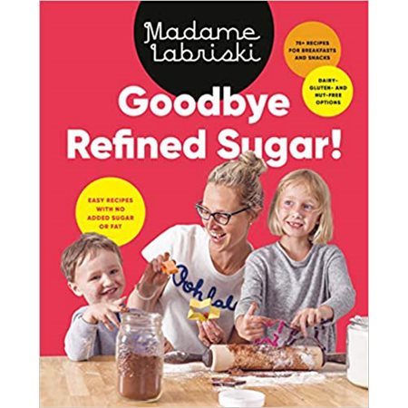 Goodbye Refined Sugar!