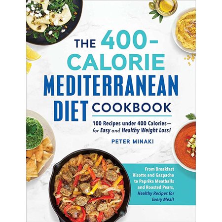 The 400-Calorie Mediterranean Diet Cookbook: