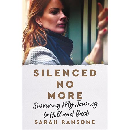 Silenced No More: Surviving My Journey to Hell and Back