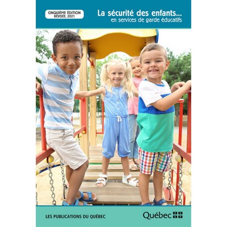 La sécurité des enfants en services de garde éducatifs, 5e edition