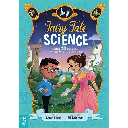 Fairy Tale Science: Explore 25 Classic Tales Through Hands-On Experiments