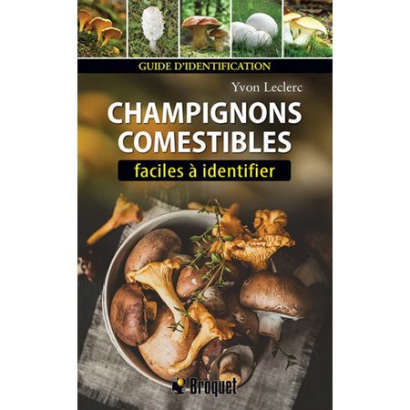 Champignons comestibles faciles à identifier: Guide d'identification (2e ed.)