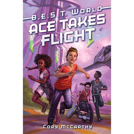 Ace Takes Flight, book 1,  B.E.S.T. World