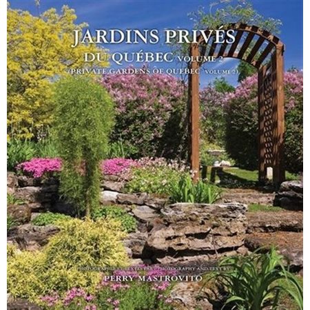 Jardins privés du Québec, tome 2 (ed. bilingue)