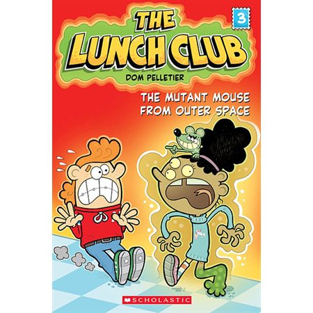 The Mutant Mouse from Outer Space, book 3, The Lunch Club