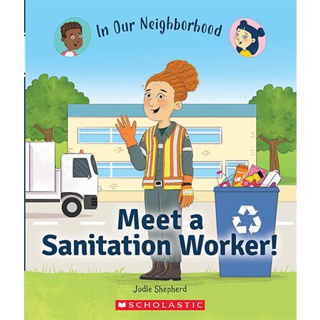Meet a sanitation worker!: In Our Neighborhood