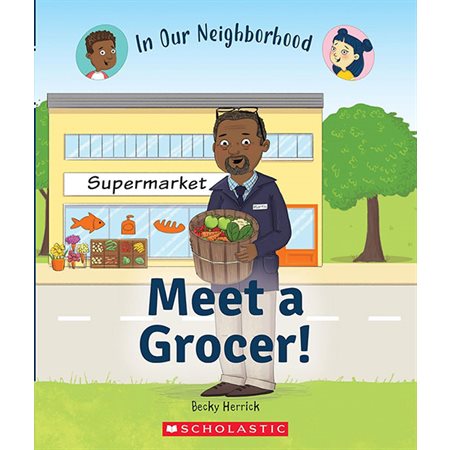 Meet a grocer!: In Our Neighborhood