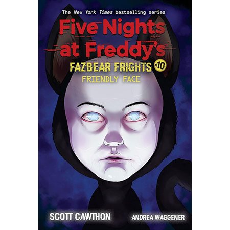 Friendly Face, Book 10, Five Nights at Freddy's: Fazbear Frights