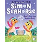 Don't Pop the Bubble Ball!, book 3 , The Not-So-Tiny Tales of Simon Seahorse