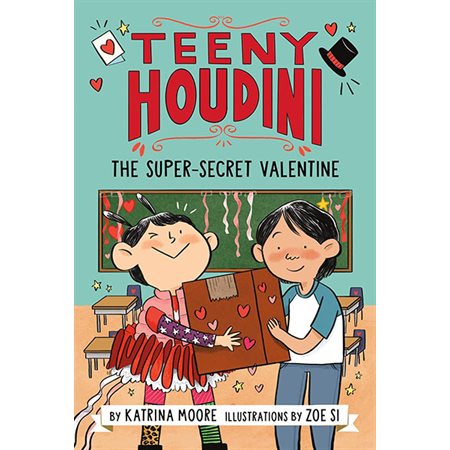 The Super-Secret Valentine , book 2, Teeny Houdini