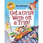 Get a Grip! We're on a Trip!, book 2, My Weird School Graphic Novel