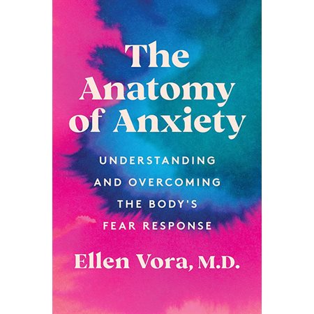The Anatomy of Anxiety: