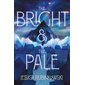 The Bright & the Pale (Book 1)