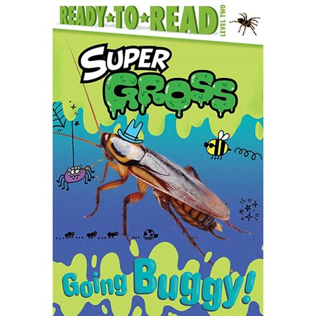 Going Buggy!: Super Gross