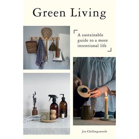 Green Living: A Sustainable Guide to a More Intentional Life