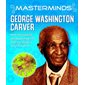 George Washington Carver: Masterminds