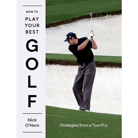 How to Play Your Best Golf: Strategies from a Tour Pro