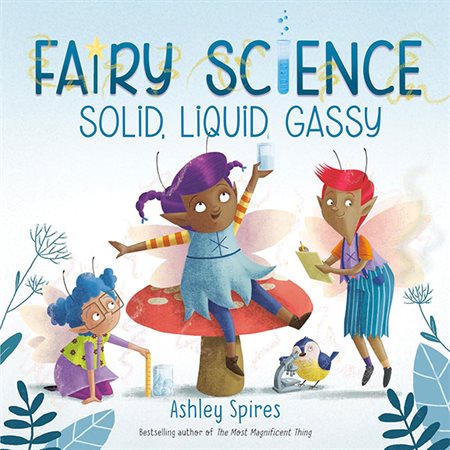 Solid, Liquid, Gassy (A Fairy Science Story)