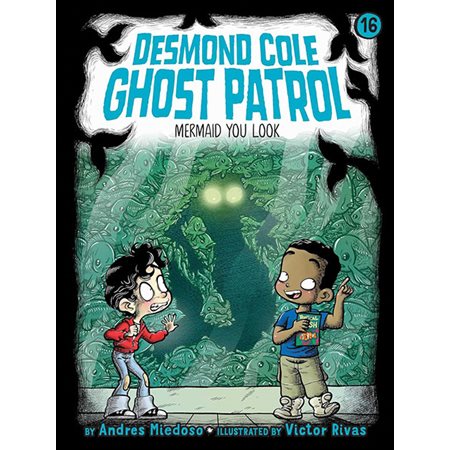 Mermaid You Look, book 16, Desmond Cole Ghost Patrol