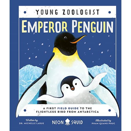 Emperor Penguin: A First Field Guide to the Flightless Bird from Antarctica