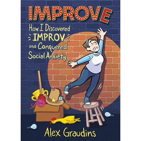 Improve: How I Discovered Improv and Conquered Social Anxiet