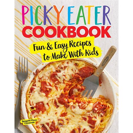 The Picky Eater Cookbook