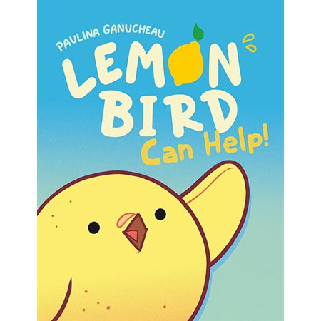 Lemon Bird: Can Help!