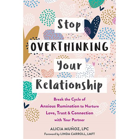 Stop Overthinking Your Relationship