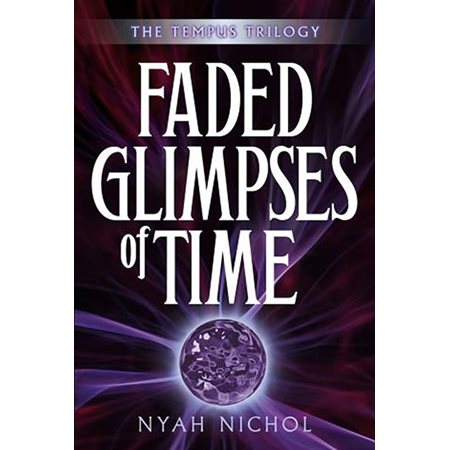 Faded Glimpses of Time, book 2, The Tempus Trilogy