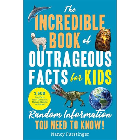 The Incredible Book of Outrageous Facts for Kids