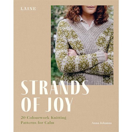 Strands of Joy: 20 Colourwork Knitting Patterns for Calm