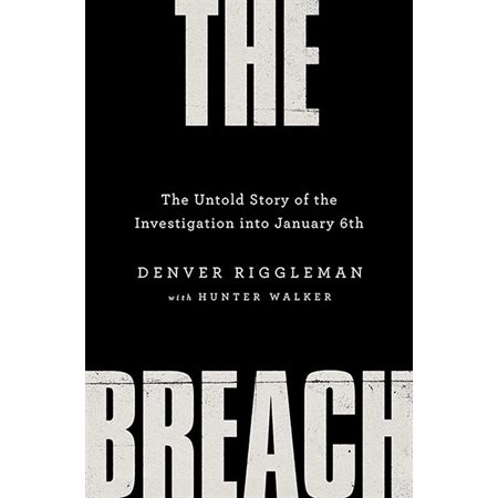The breach: The untold story of the investigation into January 6th