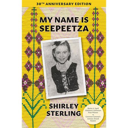 My Name Is Seepeetza: 30th Anniversary Edition