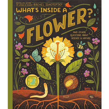 What's Inside A Flower?: And Other Questions About Science & Nature