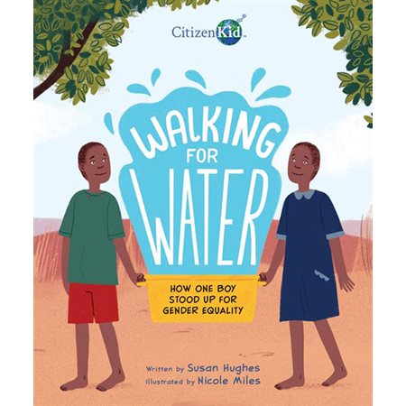 Walking for Water: How One Boy Stood Up for Gender Equality